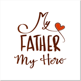 My father my hero Posters and Art